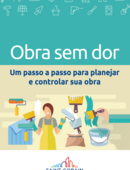 Obra sem dor. Um passo a passo para planejar e controlar sua obra Obra sem dor. Um passo a passo para planejar e controlar sua obra